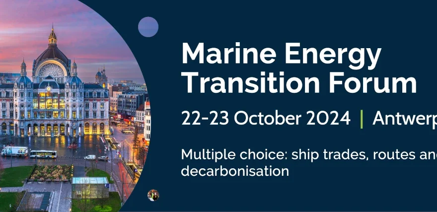 The Marine Energy Transition Forum 2024: Join the Conversation on the Future of Maritime Decarbonisation